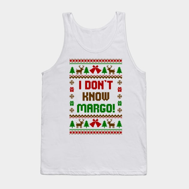 I dont Know Margo Ugly Sweater Tank Top by Hobbybox